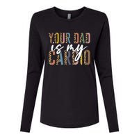 Your Dad Is My Cardio Leopard Funny Fathers Day Womens Cotton Relaxed Long Sleeve T-Shirt