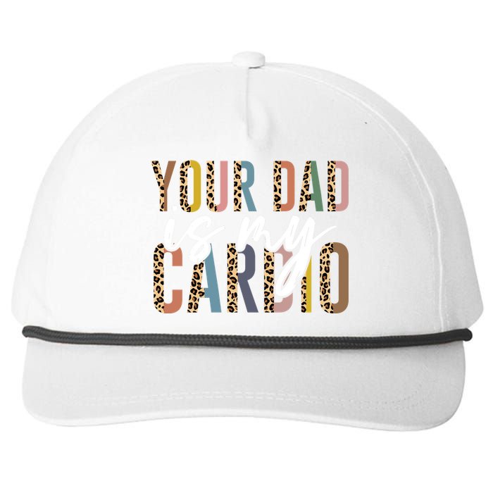 Your Dad Is My Cardio Leopard Funny Fathers Day Snapback Five-Panel Rope Hat