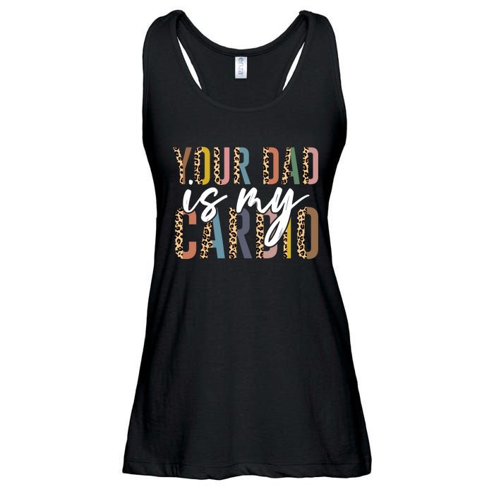 Your Dad Is My Cardio Leopard Funny Fathers Day Ladies Essential Flowy Tank