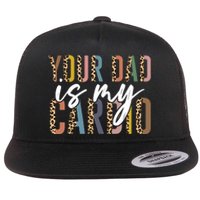 Your Dad Is My Cardio Leopard Funny Fathers Day Flat Bill Trucker Hat