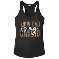 Your Dad Is My Cardio Leopard Funny Fathers Day Ladies PosiCharge Competitor Racerback Tank