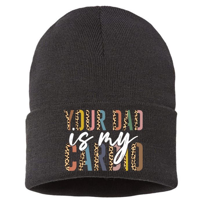 Your Dad Is My Cardio Leopard Funny Fathers Day Sustainable Knit Beanie