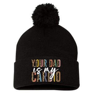 Your Dad Is My Cardio Leopard Funny Fathers Day Pom Pom 12in Knit Beanie