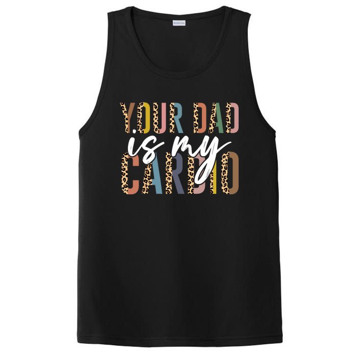 Your Dad Is My Cardio Leopard Funny Fathers Day PosiCharge Competitor Tank