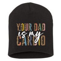 Your Dad Is My Cardio Leopard Funny Fathers Day Short Acrylic Beanie