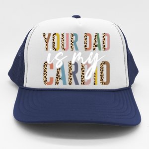 Your Dad Is My Cardio Leopard Funny Fathers Day Trucker Hat