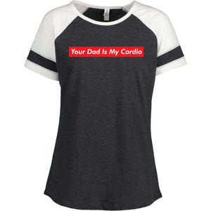 Your Dad Is My Cardio Meme Funny Gym Workout Humor Exercise Cute Gift Enza Ladies Jersey Colorblock Tee