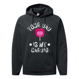 Your Dad Is My Cardio Funny Quotes Pun Humor Sarcasm Performance Fleece Hoodie