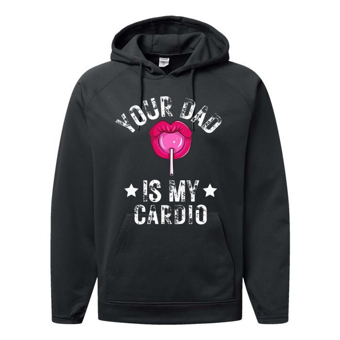 Your Dad Is My Cardio Funny Quotes Pun Humor Sarcasm Performance Fleece Hoodie