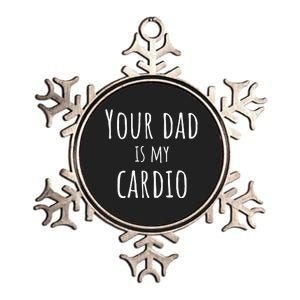 Your Dad Is My Cardio Funny Metallic Star Ornament