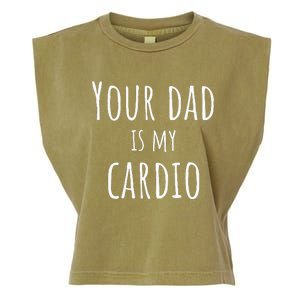 Your Dad Is My Cardio Funny Garment-Dyed Women's Muscle Tee