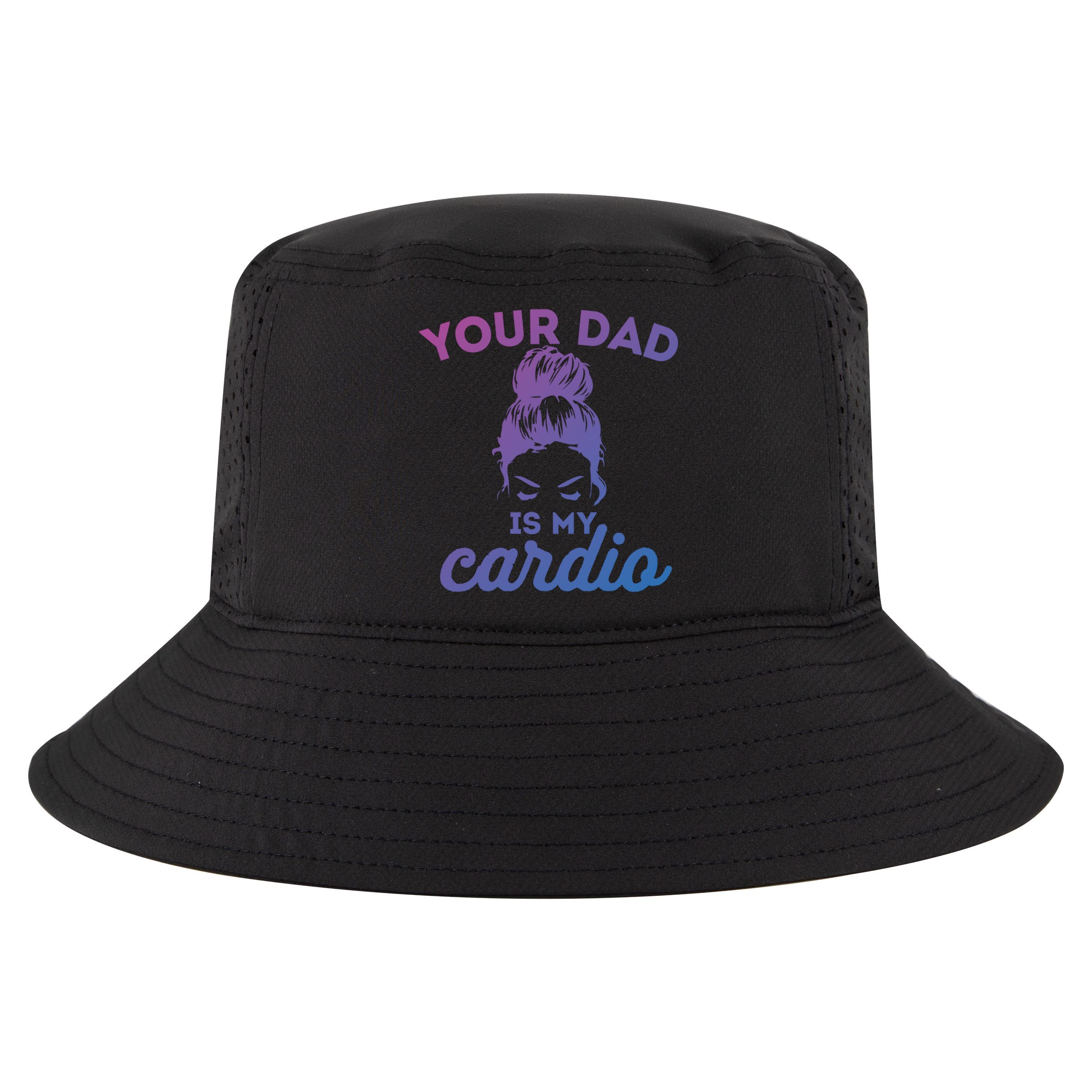 Your Dad Is My Cardio Gym Fitness Gift Cool Comfort Performance Bucket Hat