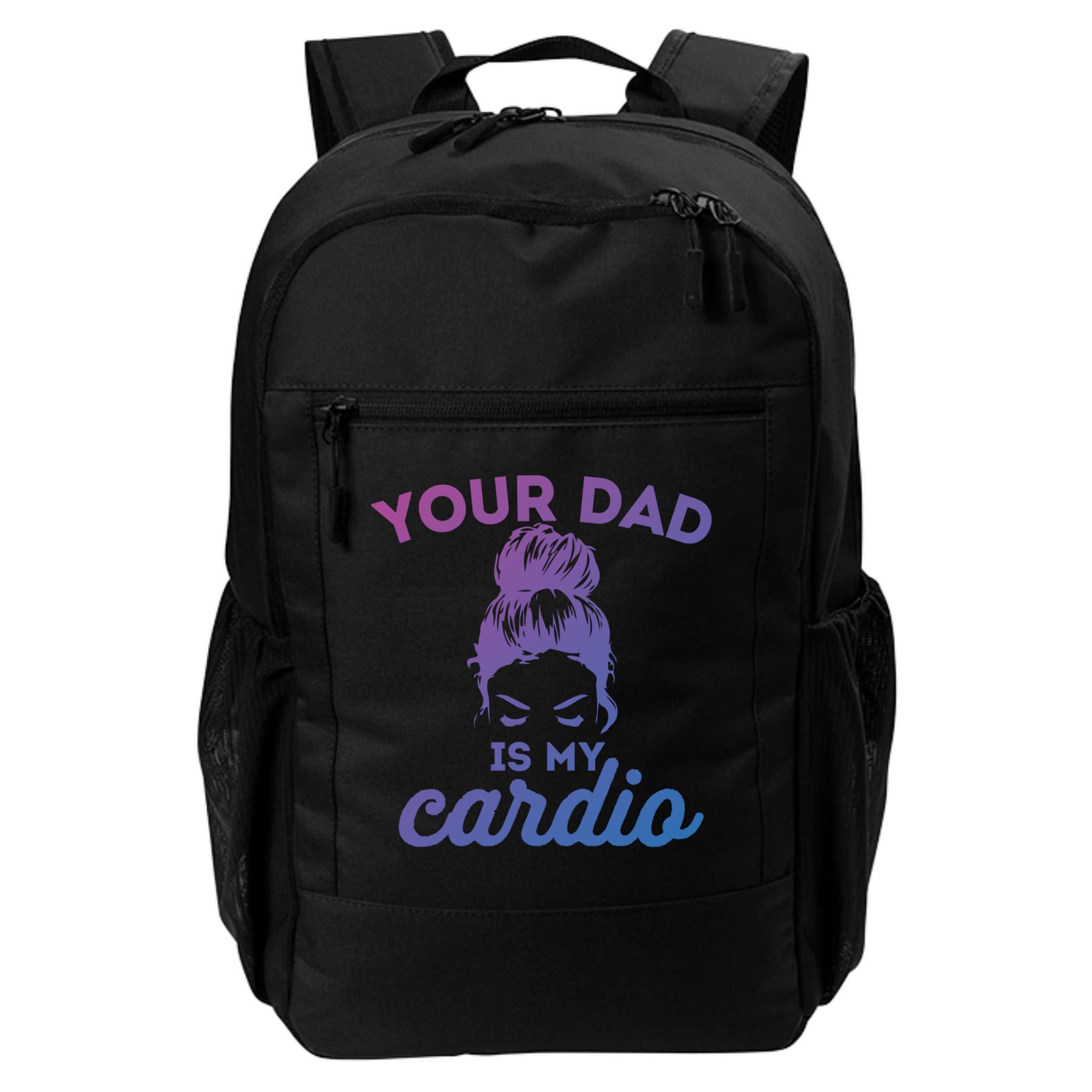 Your Dad Is My Cardio Gym Fitness Gift Backpack