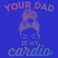 Your Dad Is My Cardio Gym Fitness Gift Baby Bodysuit