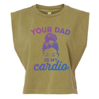 Your Dad Is My Cardio Gym Fitness Gift Garment-Dyed Women's Muscle Tee