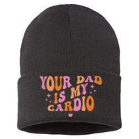 Your Dad Is My Cardio Retro Vintage Funny Saying For Women Sustainable Knit Beanie