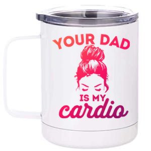 Your Dad Is My Cardio Gym Fitness Gift 12 oz Stainless Steel Tumbler Cup