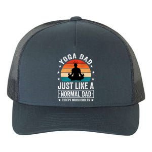 Yoga Dad Just Like A Normal Dad Except Much Cooler Gift Yupoong Adult 5-Panel Trucker Hat