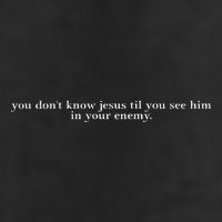 You DonT Know Jesus Till You See Him In Your Enemy 11oz C Handle Ceramic Mug