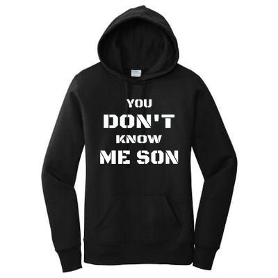 You DonT Know Me Son Women's Pullover Hoodie