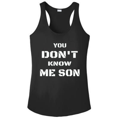 You DonT Know Me Son Ladies PosiCharge Competitor Racerback Tank