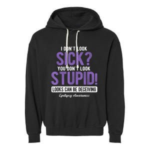 You DonT Look Stupid Epilepsy Awareness Garment-Dyed Fleece Hoodie