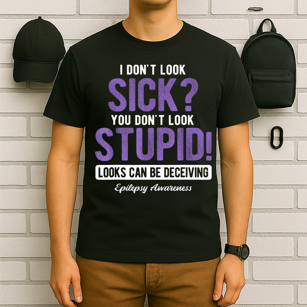 You DonT Look Stupid Epilepsy Awareness T-Shirt