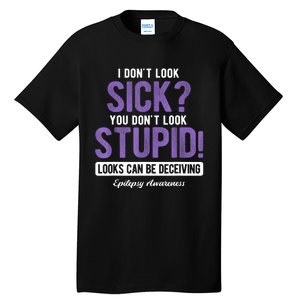 You DonT Look Stupid Epilepsy Awareness Tall T-Shirt