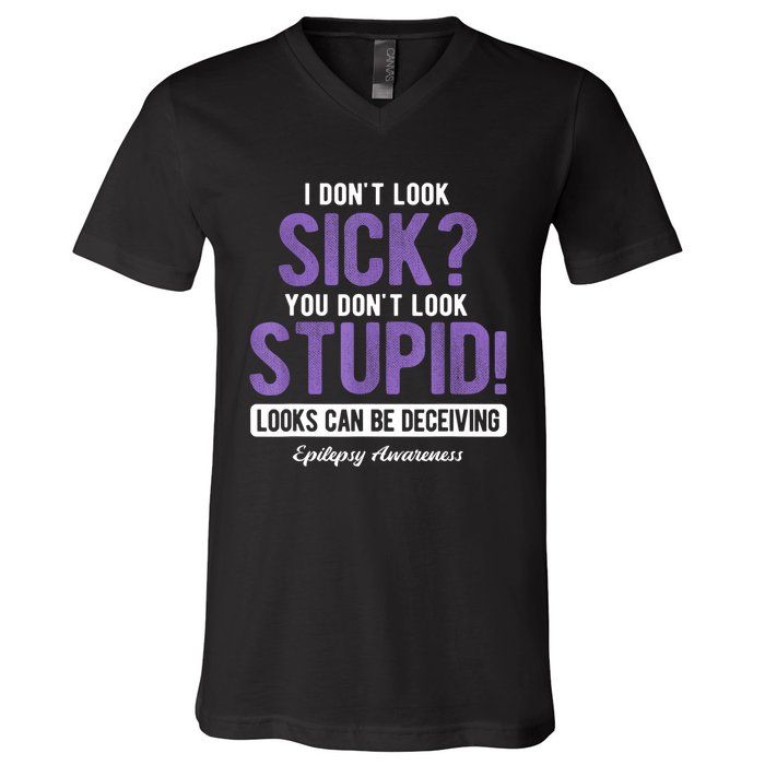 You DonT Look Stupid Epilepsy Awareness V-Neck T-Shirt