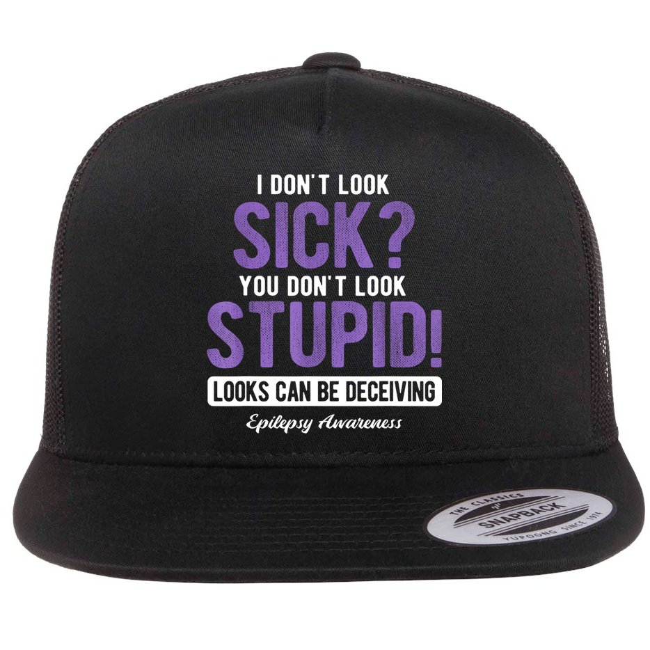 You DonT Look Stupid Epilepsy Awareness Flat Bill Trucker Hat