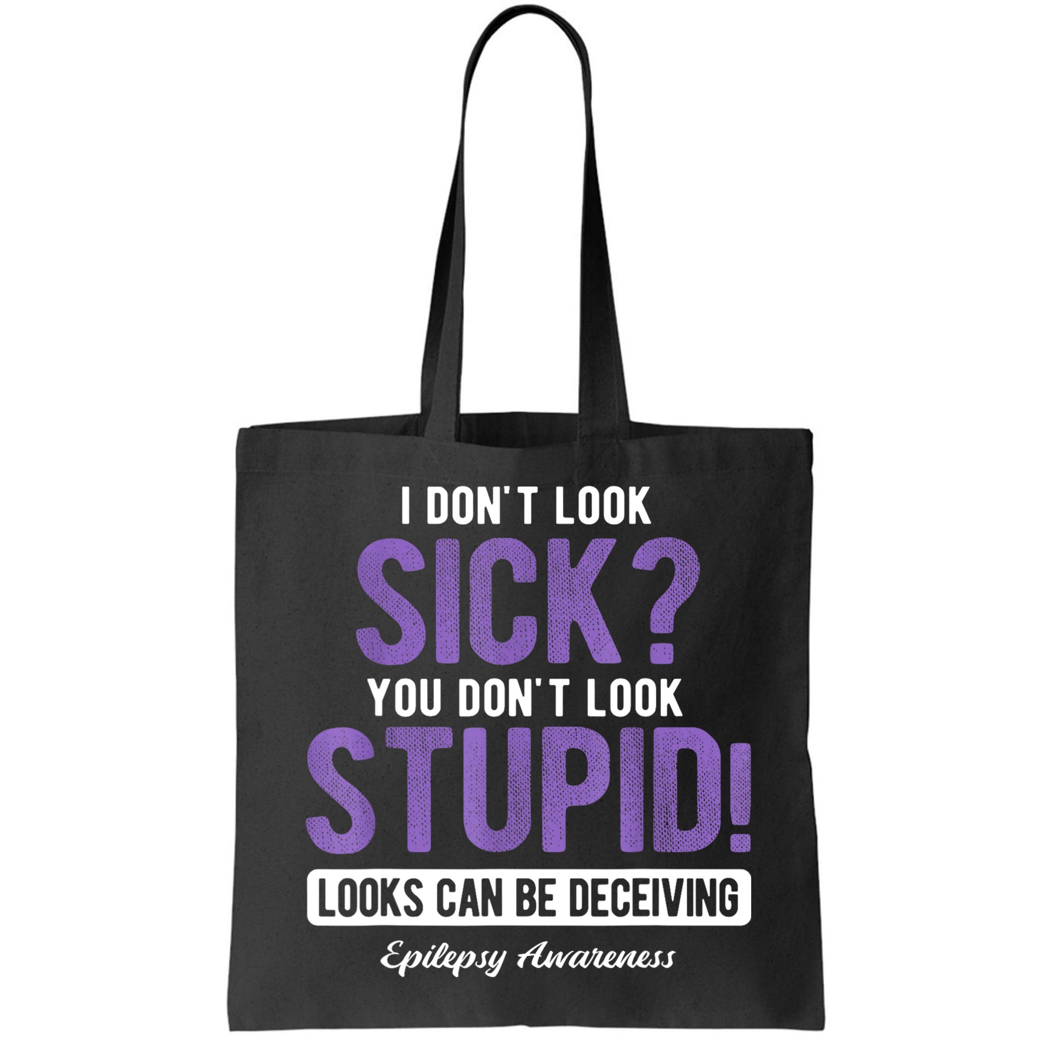 You DonT Look Stupid Epilepsy Awareness Bag