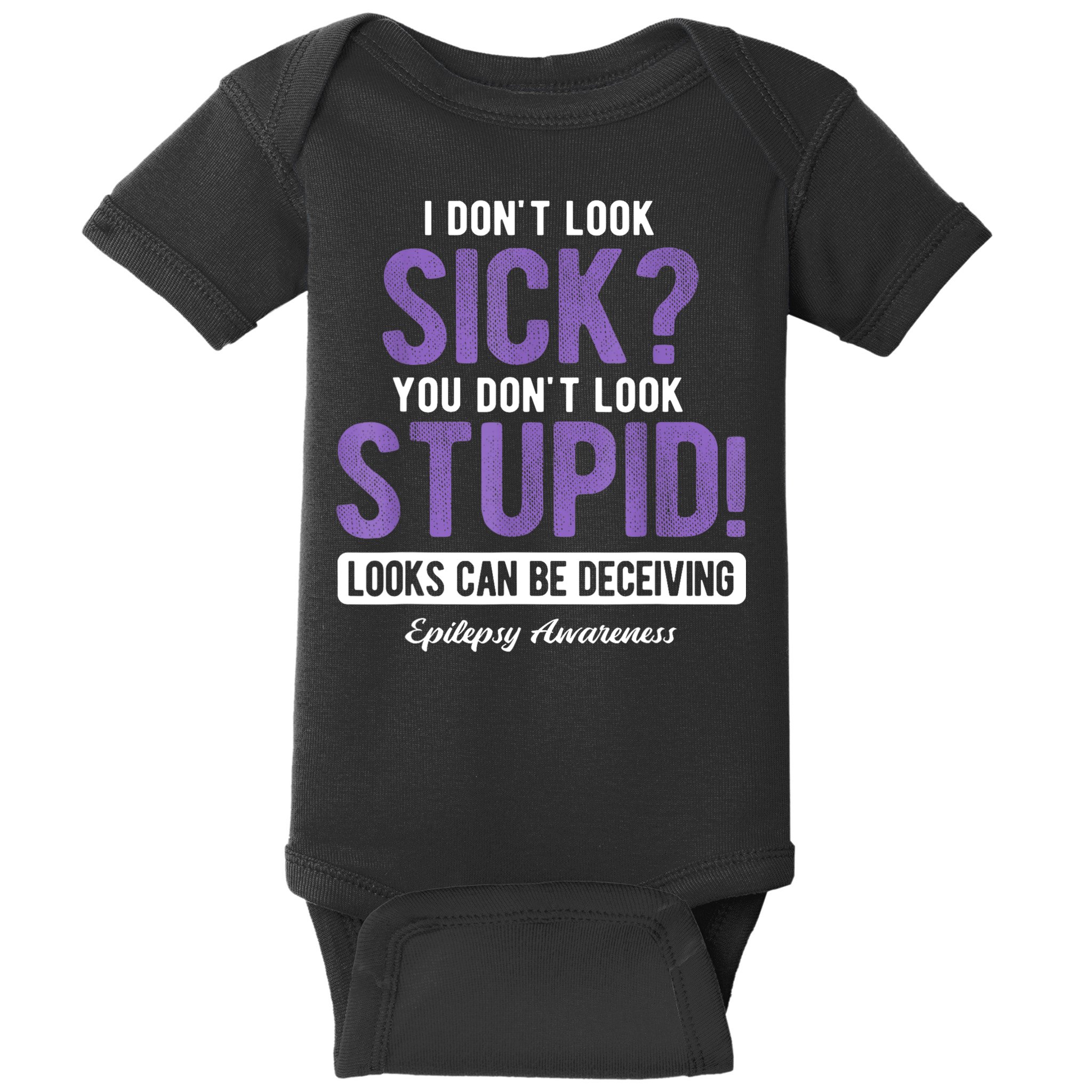 You DonT Look Stupid Epilepsy Awareness Baby Bodysuit