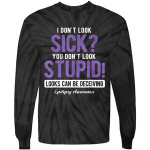 You DonT Look Stupid Epilepsy Awareness Tie-Dye Long Sleeve Shirt