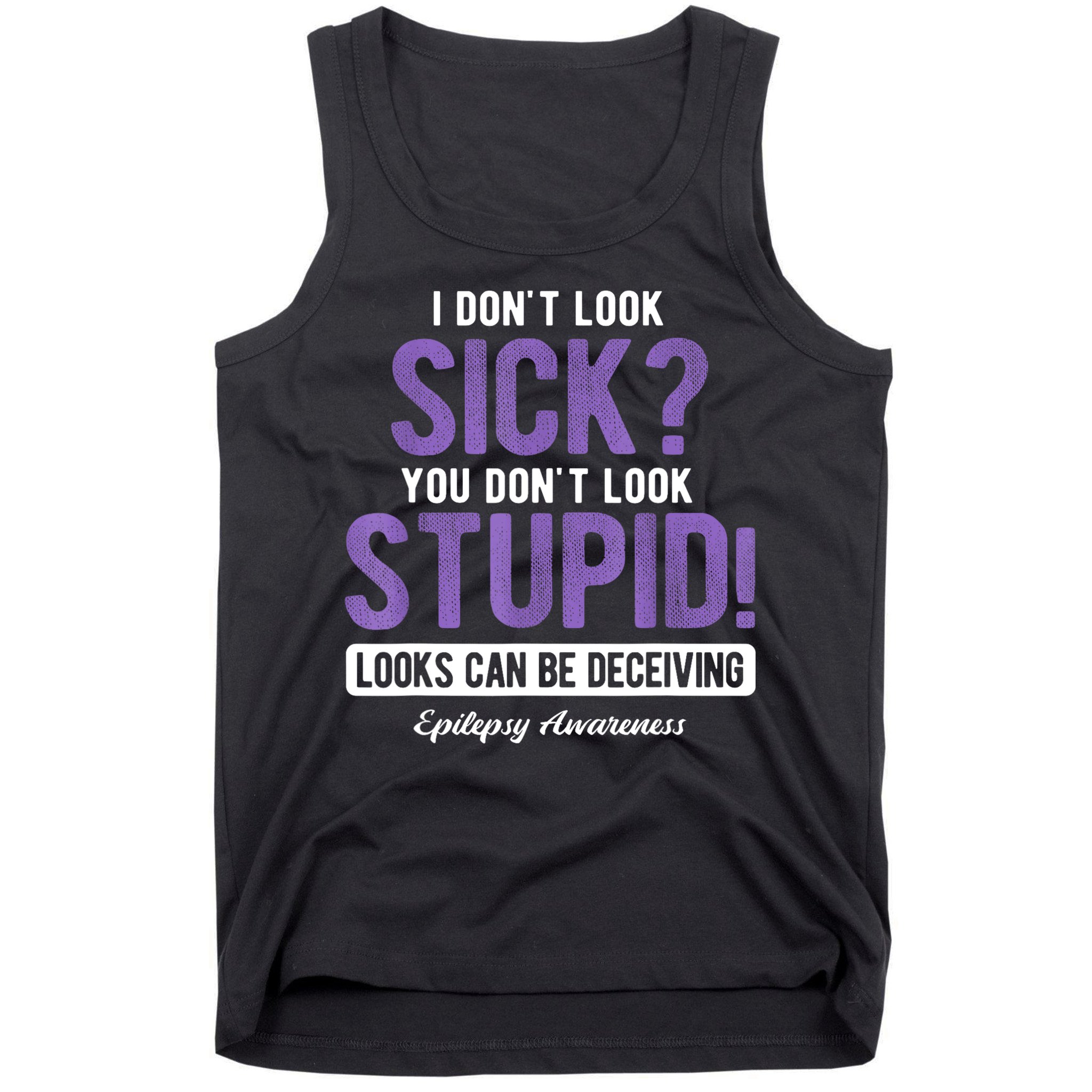 You DonT Look Stupid Epilepsy Awareness Tank Top
