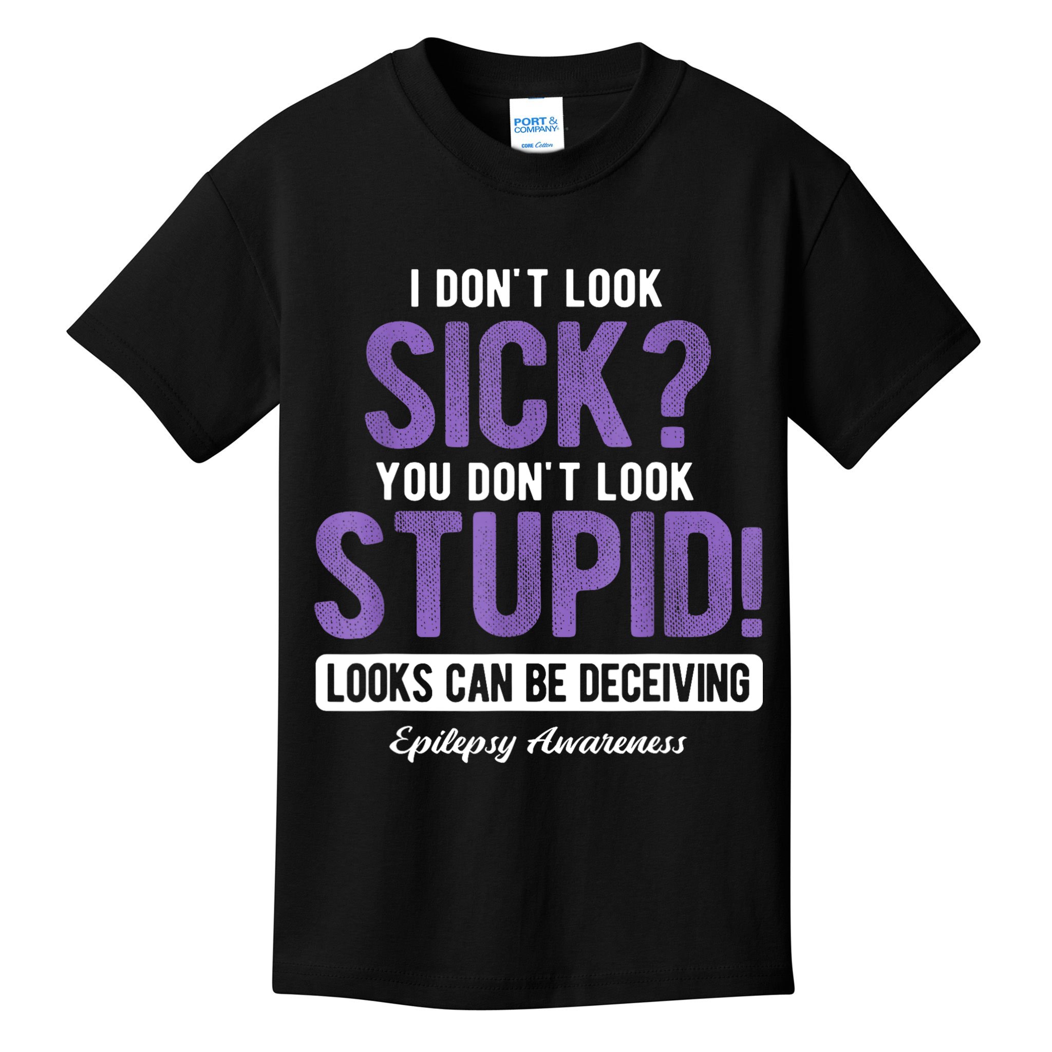 You DonT Look Stupid Epilepsy Awareness Kids T-Shirt