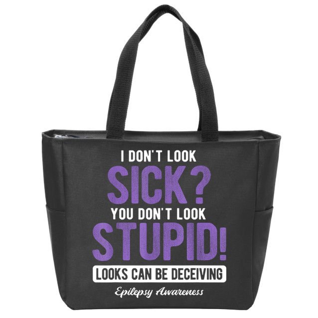 You DonT Look Stupid Epilepsy Awareness Zip Tote Bag