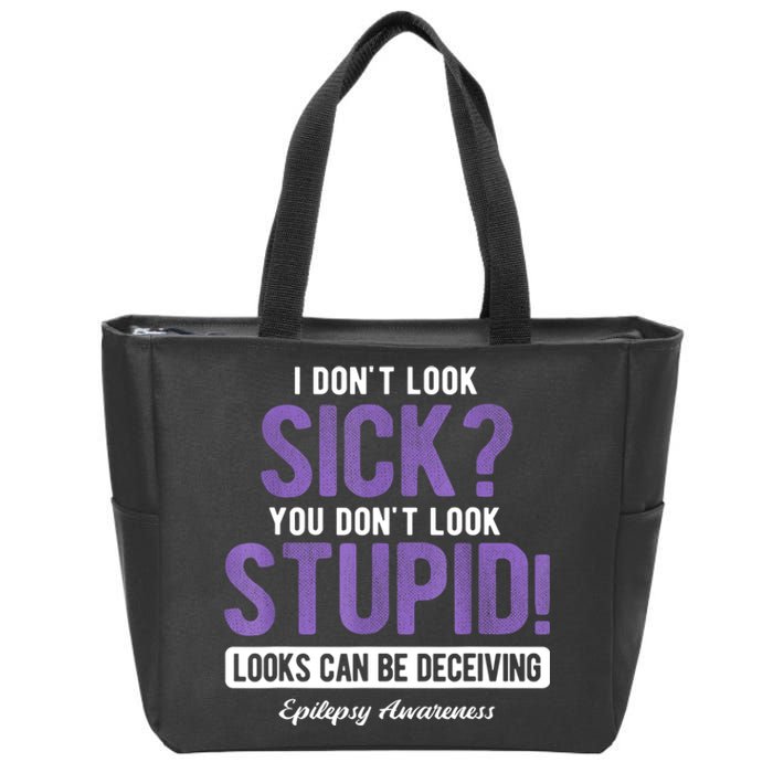 You DonT Look Stupid Epilepsy Awareness Zip Tote Bag