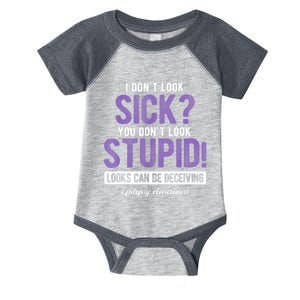 You DonT Look Stupid Epilepsy Awareness Infant Baby Jersey Bodysuit