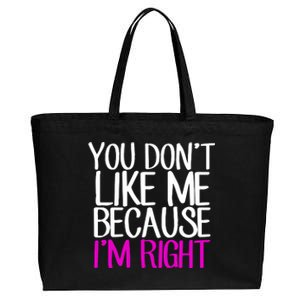 You Don't Like Me Because I'm Right Cotton Canvas Jumbo Tote