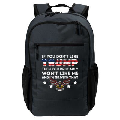 You DonT Like Trump 2024 Then You Probably WonT Like Great Gift Daily Commute Backpack