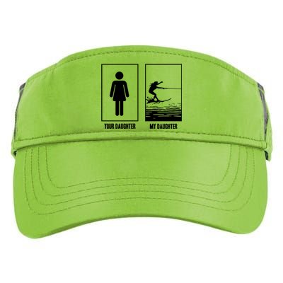 Your Daughter My Daughter Beachsports Water Skiing Athletes Gift Adult Drive Performance Visor