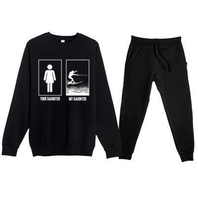 Your Daughter My Daughter Beachsports Water Skiing Athletes Gift Premium Crewneck Sweatsuit Set