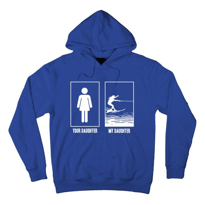 Your Daughter My Daughter Beachsports Water Skiing Athletes Gift Hoodie