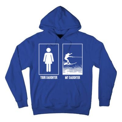 Your Daughter My Daughter Beachsports Water Skiing Athletes Gift Tall Hoodie