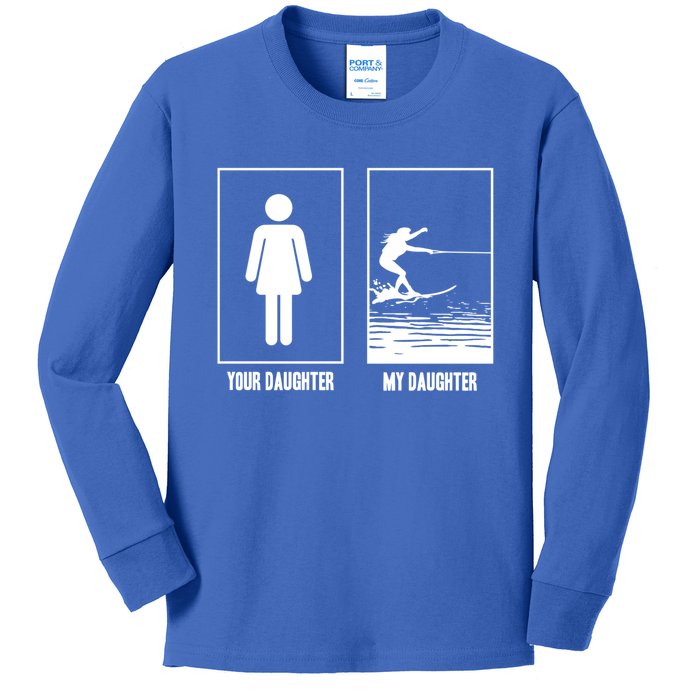 Your Daughter My Daughter Beachsports Water Skiing Athletes Gift Kids Long Sleeve Shirt