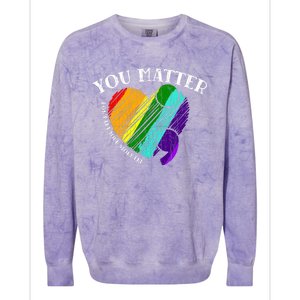 You Do Matter Happy Suicide Prevention Awareness Graphic Meaningful Gift Colorblast Crewneck Sweatshirt