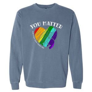 You Do Matter Happy Suicide Prevention Awareness Graphic Meaningful Gift Garment-Dyed Sweatshirt