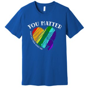 You Do Matter Happy Suicide Prevention Awareness Graphic Meaningful Gift Premium T-Shirt