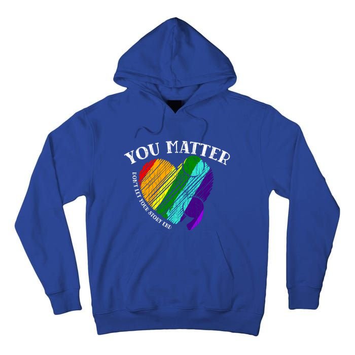 You Do Matter Happy Suicide Prevention Awareness Graphic Meaningful Gift Tall Hoodie