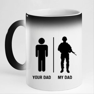 Your Dad My Dad Funny Soldier Military Father 11oz Black Color Changing Mug